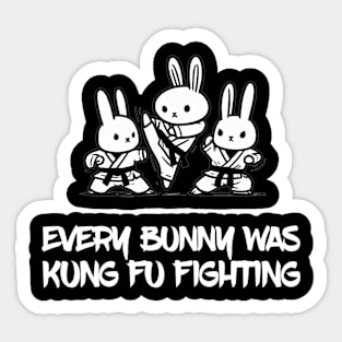 Every bunny was kung fu fighting 2 Sticker